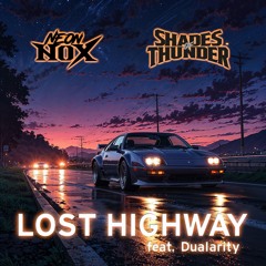 Neon Nox & Shades of Thunder x Dualarity - Lost Highway