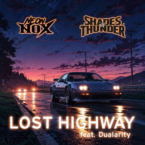Neon Nox & Shades of Thunder x Dualarity - Lost Highway