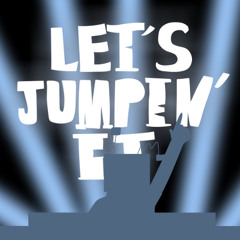 LET'S JUMPIN' IT