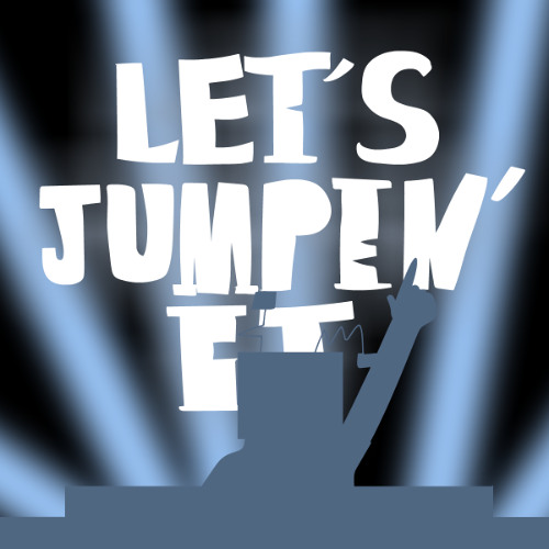 LET'S JUMPIN' IT