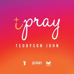 Teddyson John - I Pray (Stadic x Adigun) Soca 2020