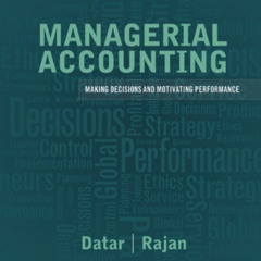 Read EPUB ✅ Managerial Accounting: Decision Making and Motivating Performance by  Sri