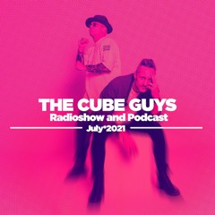 THE CUBE GUYS Radioshow July 2021