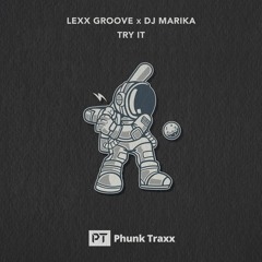 Lexx Groove, Marika - Try It