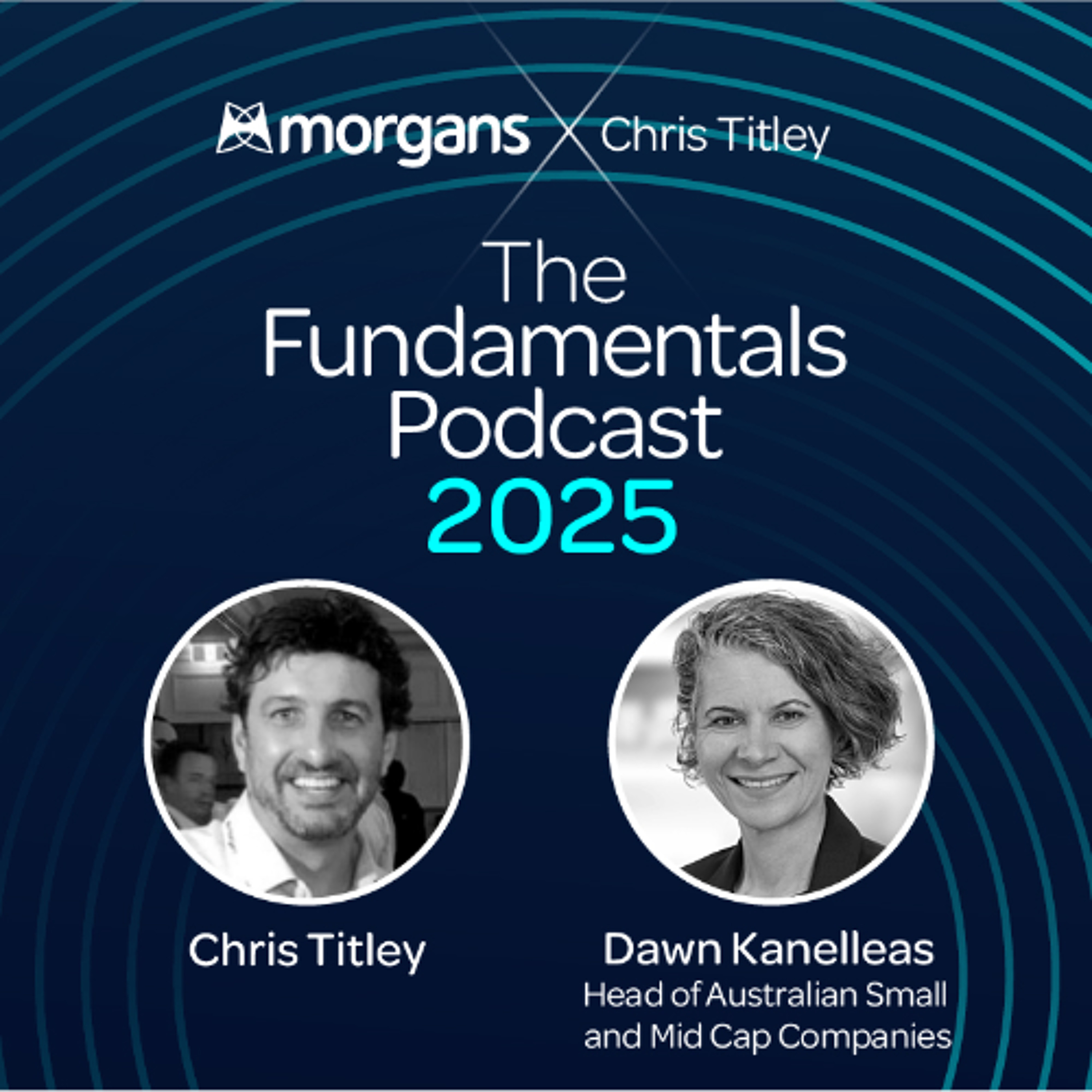 The Fundamentals Podcast 2025 - Episode 4 - Dawn Kanelleas - First Sentier Investors