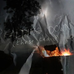 Falling Down (These Tears)