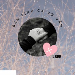 bản tình ca vớ vẩn - LBEE