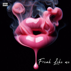 Freak like me