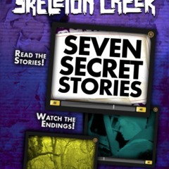 [❤ PDF ⚡] Seven Secret Stories: Skeleton Creek #7 full
