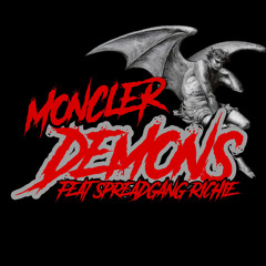 ( Moncler ) demons feat . Spreadgang richie