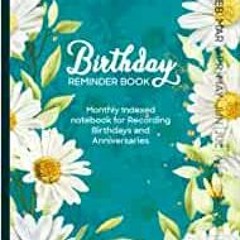 Ebook Download Birthday Reminder Book: Notebook For Recording Birthdays And Anniversaries, Monthly T