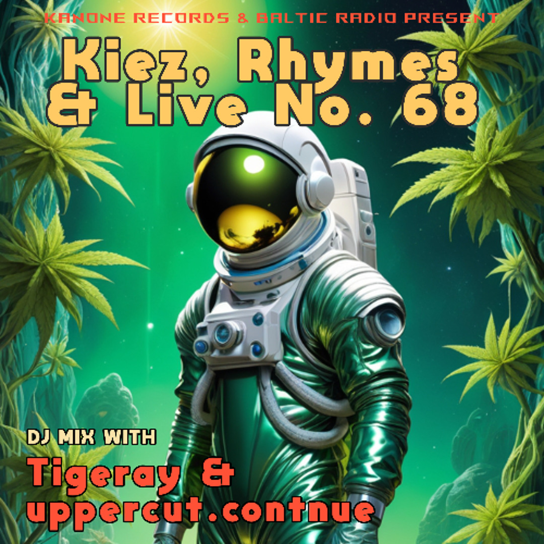 Stream DJ MIX - Kiez, Rhymes & Live #68 @ Baltic Radio