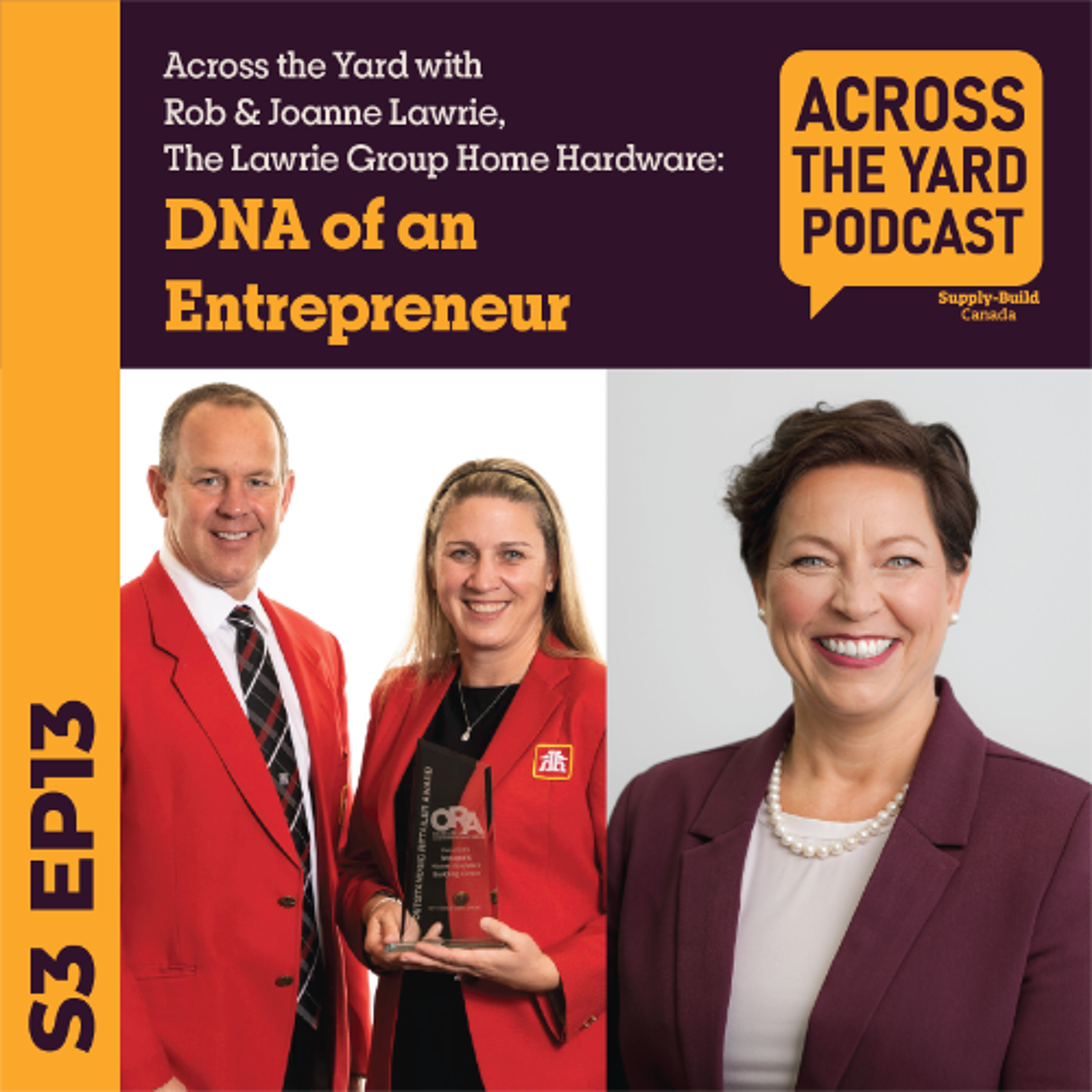 DNA of an Entrepreneur: Across the Yard with Rob & Joanne Lawrie from Home Hardware s03ep13 episode artwork