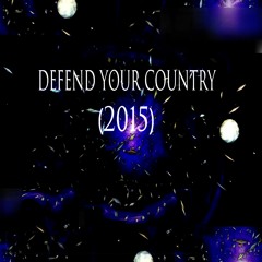 Defend Your Country [2015]