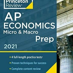 [PDF] DOWNLOAD Princeton Review AP Economics Micro & Macro Prep, 2021: 4 Practice Tests +