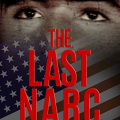 download PDF 💝 The Last Narc: A Memoir by the DEA's Most Notorious Agent by  Hector