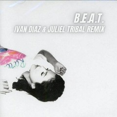 B.E.A.T. - Selena Gomez (Ivan Diaz Feat. Juliel Tribal Mix) DOWNLOAD NOW