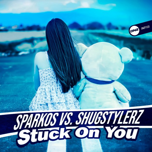 Sparkos Vs. Shugstylerz - Stuck On You