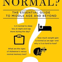 ✔PDF⚡️ Is This Normal?: The Essential Guide to Middle Age and Beyond