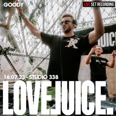 16.07.23 - Goody - Love Juice - Studio 338 - London