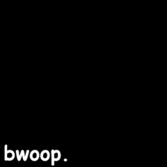 bwoop