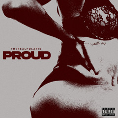 “Proud” - @therealpolaris