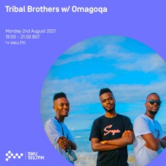Tribal Brothers w/ Omagoqa 02/08/21