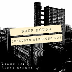 Lockdown Sessions #002 - Deep/Minimal House