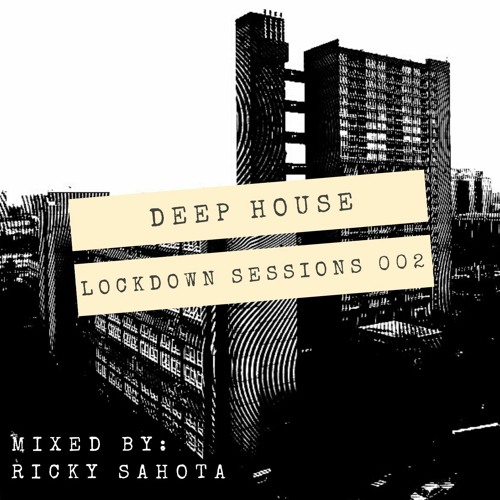 Lockdown Sessions #002 - Deep/Minimal House