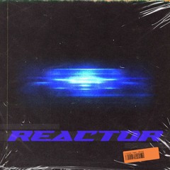 Reactor (Original Mix)