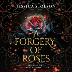 A Forgery of Roses, By Jessica S. Olson, Read by Billie Fulford-Brown