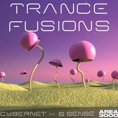 Trance Fusions w. Cybernet ft. 6SENSE - 12 December 2022