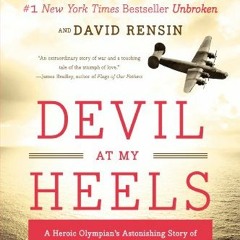 [Read] [EPUB KINDLE PDF EBOOK] Devil at My Heels by  Louis Zamperini &  David Rensin 🖌️