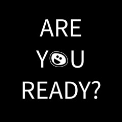 Are You Ready?