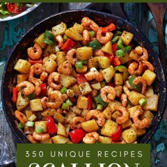 READ⚡[PDF]✔ 350 Unique Scallion Recipes: A Scallion Cookbook that Novice can Coo