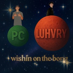 wishin on the bong
