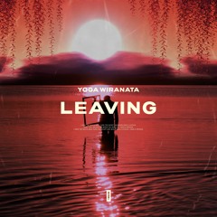 Yoga Wiranata - Leaving