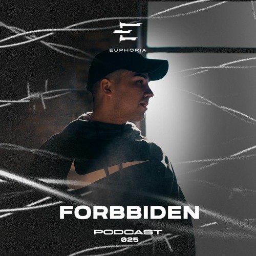 Forbidden - Euphoria Podcast 025