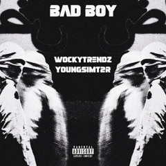BAD BOY @WOCKYTRENDZ X @YOUNGSIMT2R