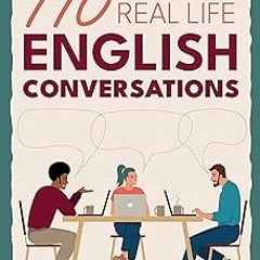(Digital( 110 Real Life English Conversations: with AUDIO featuring 27 native speakers (Americ