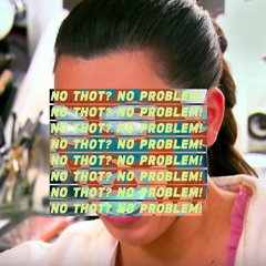 No Thot? No Problem!