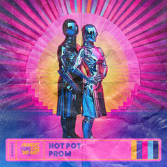 Hot Pot - Prom [Almost Like We Met]