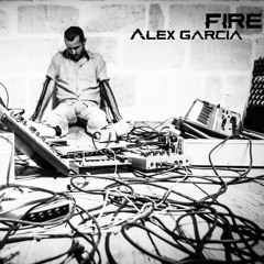 Alex Garcia - Fire (Original Mix)
