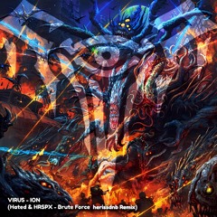 VIRUS - ION (Brute Force / herissdnb)