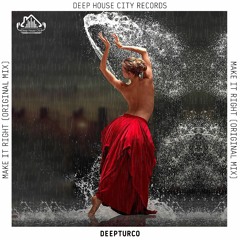DeepTurco - Make It Right [DeepHouseCity Records].mp3