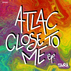 ATLAC - Close To Me (Original Mix) SURA Music