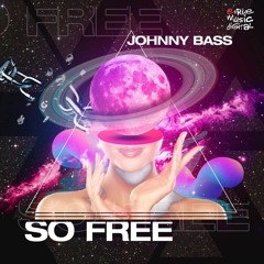 Johnny Bass - So Free (Radio Edit)