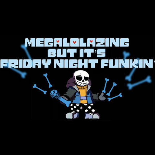 MEGALOLAZING But It's Friday Night Funkin'