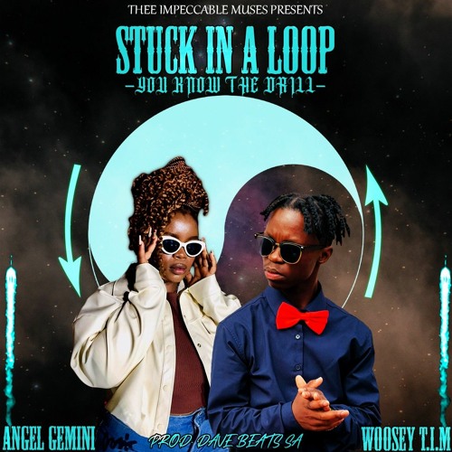 Stuck In A Loop(ft. Angel Gemini)