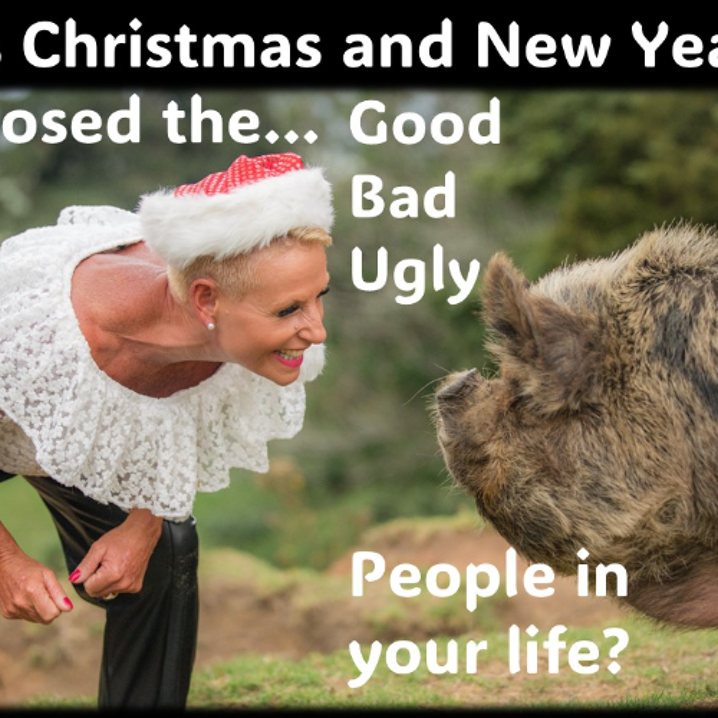 Has Christmas and New Years Exposed the Good, Bad and Ugly people in your life
